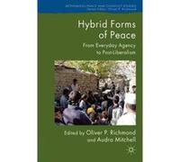 Hybrid Forms of Peace: From Everyday Agency to Post-Liberalism (Rethinking Peace and Conflict Studies) - [Version Originale] Inconnu (Auteur)