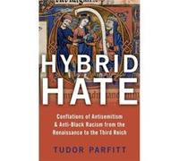 Hybrid Hate - Parfitt Tudor Distinguished University Professor Distinguished University Professor Florida International University - Oxford University Pre Parfitt Tudor Distinguished University Profes