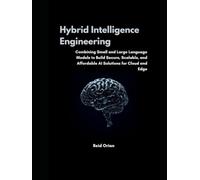 Hybrid Intelligence Engineering: Combining Small & Large Language Models to Build Secure, Scalable and Affordable AI Solutions for Cloud and Edge