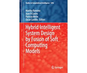 Hybrid Intelligent System Design by Fusion of Soft Computing Models