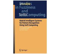 Hybrid Intelligent Systems For Pattern Recognition Using Soft Computing