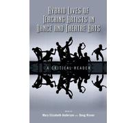 Hybrid Lives Of Teaching Artists In Dance And Theatre Arts