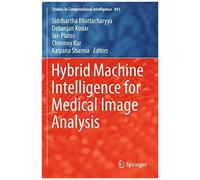 Hybrid Machine Intelligence For Medical Image Analysis