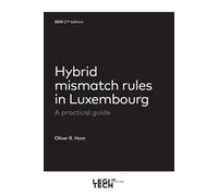 Hybrid mismatch rules in Luxembourg 2020 - Oliver R. Hoor - Legitech - broché - Etude