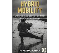 Hybrid Mobility: Active Mobility for the Hybrid Athlete.