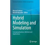 Hybrid Modeling and Simulation: Conceptualizations, Methods and Applications