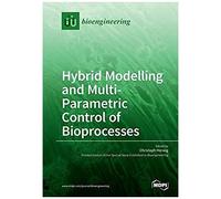Hybrid Modelling And Multi- Parametric Control Of Bioprocesses