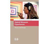 Hybrid Museum Experiences: Theory and Design