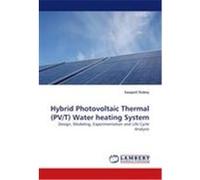 Hybrid Photovoltaic Thermal (PV/T) Water heating System Dubey, Swapnil (Auteur)