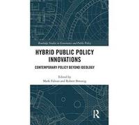 Hybrid Public Policy Innovations: Contemporary Policy Beyond Ideology (Routledge Studies in Governance and Public Policy) - [Version Originale] Inconnu (Auteur)
