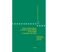 Hybrid Qualifications: Structures And Problems In The Context Of European Vet Policy