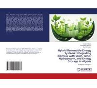 Hybrid Renewable Energy Systems: Integrating Biomass With Solar, Wind, Hydropower, And Energy Storage In Algeria