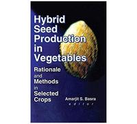 Hybrid Seed Production In Vegetables: Rationale And Methods In Selected Crops (Monograph Published Simultaneously As The Journal Of New Seeds, 3/4)