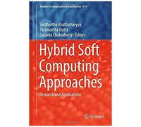 Hybrid Soft Computing Approaches