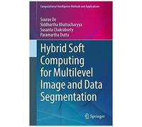 Hybrid Soft Computing For Multilevel Image And Data Segmentation