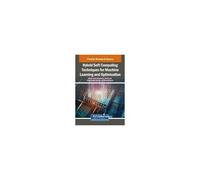 Hybrid Soft Computing Techniques For Machine Learning And Optimization
