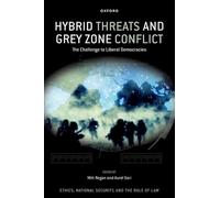 Hybrid Threats and Grey Zone Conflict: The Challenge to Liberal Democracies