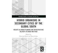 Hybrid Urbanisms in Secondary Cities of the Global South