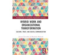 Hybrid Work and Organizational Transformation: Culture, Trust, and Digital Communication