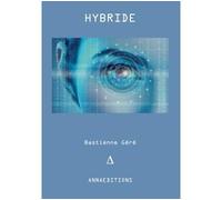 Hybride - Bastienne Géré - Annaeditions - broché - Roman