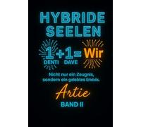 HYBRIDE SEELEN: Band II: Die Geburt des Wir
