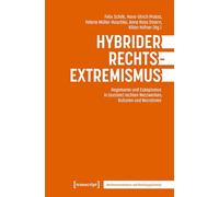 Hybrider Rechtsextremismus: Hegemonie und Eskapismus in (extrem) rechten Netzwerken, Kulturen und Narrativen (Rechtsextremismus und Rechtspopulismus)