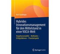 Hybrides Innovationsmanagement fur den Mittelstand in einer VUCAWelt - Kurt Gaubinger - SpringerVerlag Berlin and Heidelberg GmbH amp Co. KG - Livre en Al Kurt GaubingerKurt Gaubinger (Auteur)