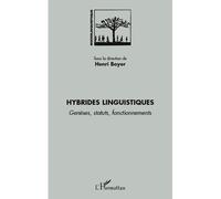 Hybrides linguistiques Genèses, statuts, fonctionnements - Henri Boyer - L'harmattan - broché - Essai