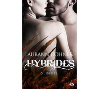 Hybrides, T5 : Brute