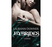 Hybrides, T9 : Ombre Laurann Dohner (Auteur)