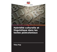 Hybridité culturelle et linguistique dans les textes postcoloniaux