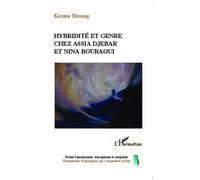 Hybridité Et Genre Chez Assia Djebar Et Nina Bouraoui