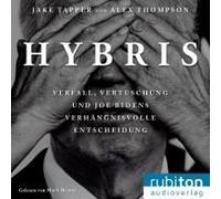 Hybris: Verfall, Vertuschung Und Joe Bidens Verhängnisvolle Entscheidung
