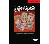 Hybristophilia Une histoire d'amour(s) dévoyé(es) - Viola Di Basilea - Camion Blanc Eds - broché - Essai