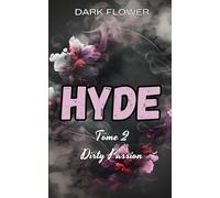 Hyde, Tome 2 - Dirty Passion : une Romance New Adult