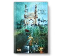 Hyderabad Crime Files | Crime Stories from the City of Pearls | Crime Thriller | Police Procedural | Cybercrime Mystery | Indian Detective Fiction | Psychological Suspense | Women IPS Protagonist | Hy