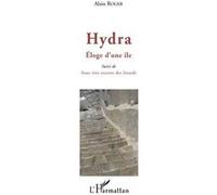 Alain Roger – Hydra. Eloge d'une île – Suivi de Sous vive escorte des lézards – Broché