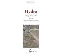 Alain Roger – Hydra. Eloge d'une île – Suivi de Sous vive escorte des lézards – Broché