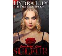 Hydra Lily & The Swamps of Sulfur: Book One, 5th Ed, 2025.
