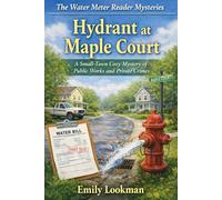 Hydrant at Maple Court: A Small-Town Cozy Mystery of Public Works and Private Crimes