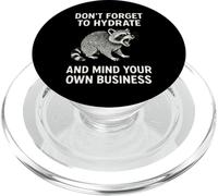 Hydrate and Mind Your Business Funny Siffing Raton Laveur PopSockets PopGrip pour MagSafe