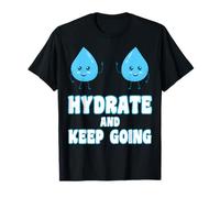 Hydrate et Continue de se motiver Fitness Hydration Design T-Shirt