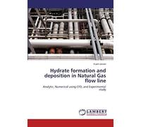 Hydrate Formation And Deposition In Natural Gas Flow Line
