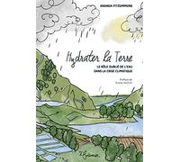 Hydrater la Terre: Le rôle oublié de l'eau dans la crise climatique