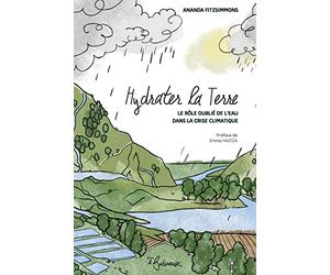 Hydrater la Terre: Le rôle oublié de l'eau dans la crise climatique