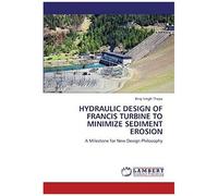 Hydraulic Design Of Francis Turbine To Minimize Sediment Erosion