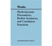 Hydrodynamic Fluctuations, Broken Symmetry, and Correlation Functions D. Forster (Auteur)