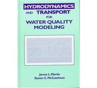 Hydrodynamics and Transport for Water Quality Modeling James L. Martin, Steve C. McCutcheon (Auteur)