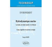Hydrodynamique marine. La houle, les fonds marins et le littoral. Cours, logiciels et exercices corrigés