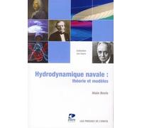 Hydrodynamique navale - Théorie et modèles - Alain Bovis - Ensta - broché - Beau livre